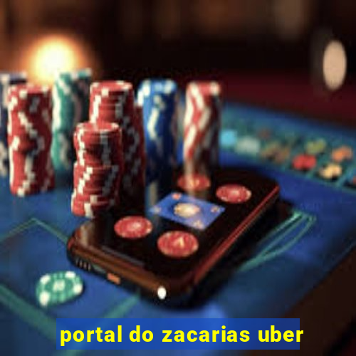 portal do zacarias uber